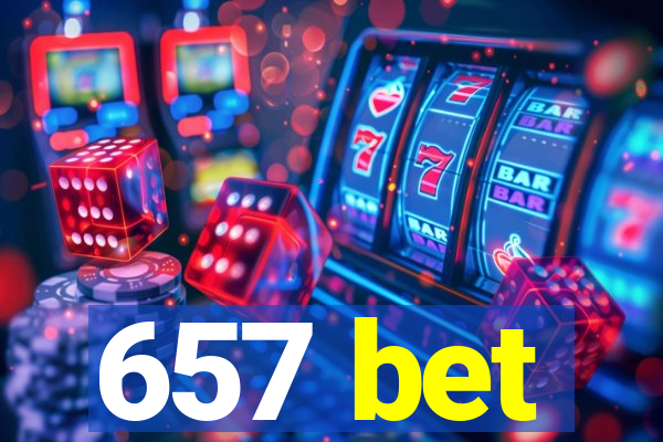 657 bet